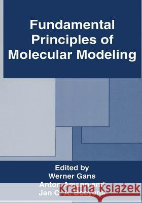 Fundamental Principles of Molecular Modeling Anton Amann Jan C. a. Boeyens W. Gans 9781489902146 Springer