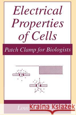 Electrical Properties of Cells: Patch Clamp for Biologists DeFelice, Louis J. 9781489902504 Springer