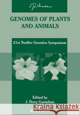 Genomes of Plants and Animals: 21st Stadler Genetics Symposium Gustafson, J. Perry 9781489902825 Springer