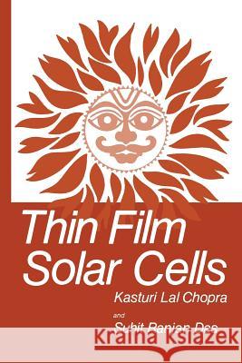 Thin Film Solar Cells K. L. Chopra S. R. Das 9781489904201 Springer