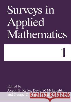 Surveys in Applied Mathematics Joseph B. Keller David W. McLaughlin George C. Papanicolaou 9781489904386