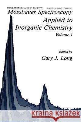 Mössbauer Spectroscopy Applied to Inorganic Chemistry G. J. Long 9781489904645 Springer