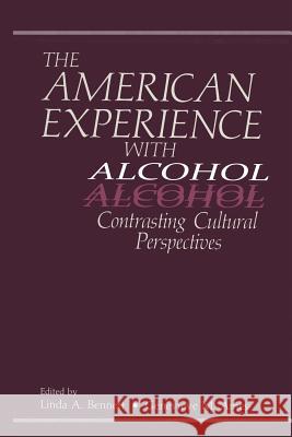 The American Experience with Alcohol: Contrasting Cultural Perspectives Ames, G. M. 9781489905321 Springer