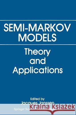 Semi-Markov Models: Theory and Applications Janssen, Jacques 9781489905765 Springer