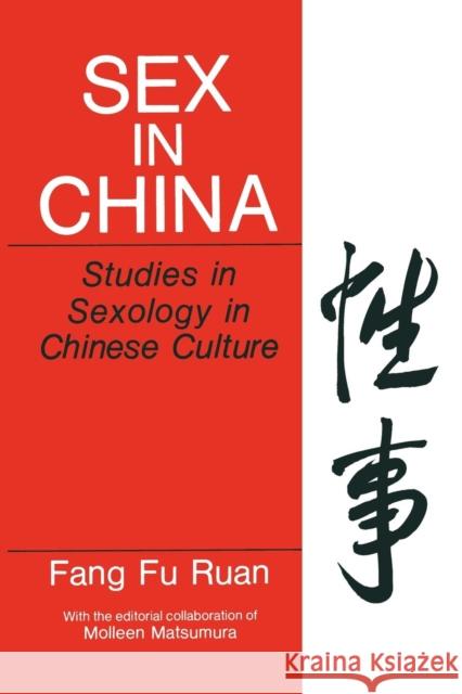 Sex in China: Studies in Sexology in Chinese Culture Fang Fu Ruan 9781489906113 Springer-Verlag New York Inc.