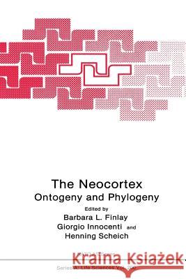 The Neocortex: Ontogeny and Phylogeny Finlay, Barbara L. 9781489906540 Springer