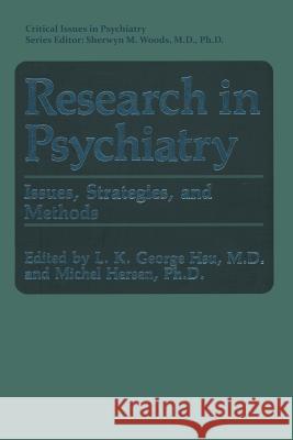 Research in Psychiatry: Issues, Strategies, and Methods Hsu, L. K. George 9781489906908 Springer