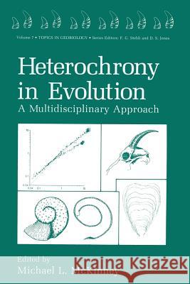 Heterochrony in Evolution: A Multidisciplinary Approach McKinney, Michael L. 9781489907974 Springer