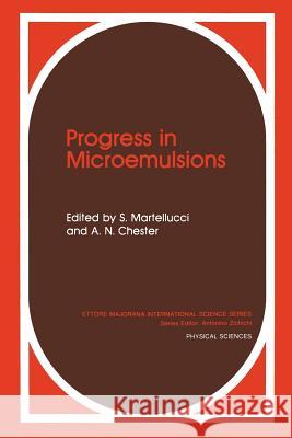 Progress in Microemulsions S. Martellucci A. N. Chester 9781489908117 Springer