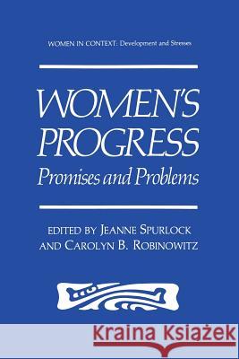 Women's Progress: Promises and Problems Spurlock, Jeanne 9781489908575 Springer