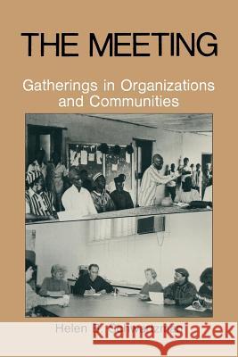 The Meeting: Gatherings in Organizations and Communities Schwartzman, H. B. 9781489908872 Springer