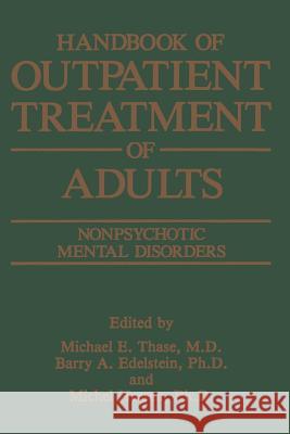 Handbook of Outpatient Treatment of Adults: Nonpsychotic Mental Disorders Edelstein, Barry A. 9781489908964 Springer