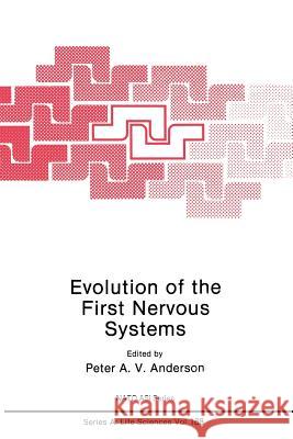 Evolution of the First Nervous Systems Peter A. V. Anderson 9781489909237 Springer