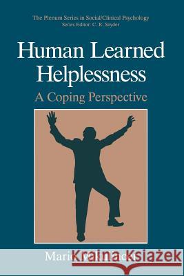 Human Learned Helplessness: A Coping Perspective Mikulincer, Mario 9781489909381 Springer