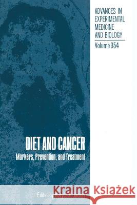 Diet and Cancer: Markers, Prevention, and Treatment Jacobs, Maryce M. 9781489909411 Springer