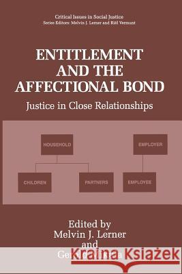 Entitlement and the Affectional Bond: Justice in Close Relationships Lerner, Melvin J. 9781489909862 Springer