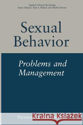 Sexual Behavior: Problems and Management McConaghy, Nathaniel 9781489911353 Springer