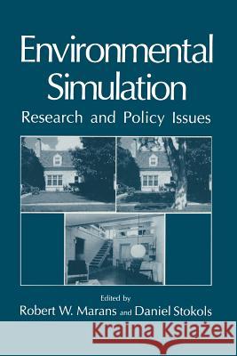 Environmental Simulation: Research and Policy Issues Marans, R. W. 9781489911421 Springer