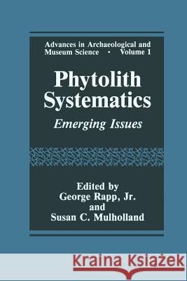 Phytolith Systematics: Emerging Issues Mulholland, Susan C. 9781489911575 Springer