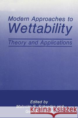 Modern Approaches to Wettability: Theory and Applications Loeb, G. I. 9781489911780 Springer