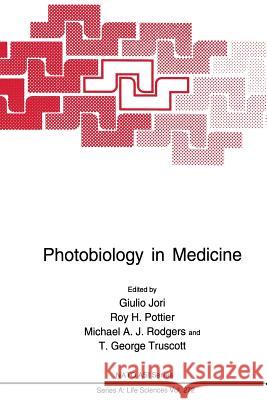 Photobiology in Medicine Giulo Jori Roy H. Pottier Michael A. J. Rodgers 9781489913159