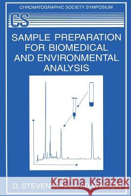 Sample Preparation for Biomedical and Environmental Analysis Derek Stevenson I. D. Wilson 9781489913302 Springer