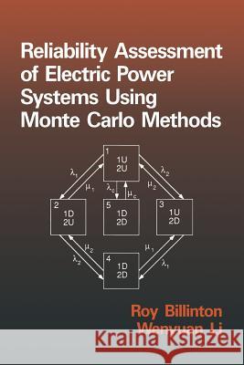Reliability Assessment of Electric Power Systems Using Monte Carlo Methods Billinton                                W. Li 9781489913487 Springer