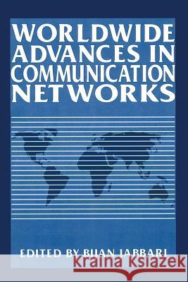 Worldwide Advances in Communication Networks Bijan Jabbari 9781489913579