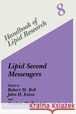 Lipid Second Messengers Robert M. Bell                           John H. Exton                            Stephen M. Prescott 9781489913630 Springer