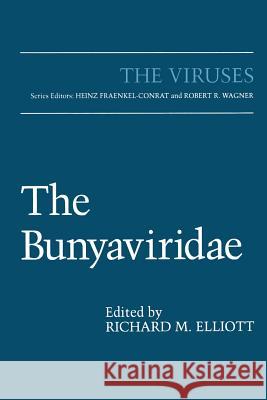 The Bunyaviridae Richard M. Elliott 9781489913661 Springer