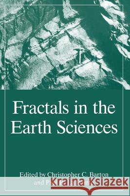 Fractals in the Earth Sciences C. C. Barton                             P. R. La Pointe 9781489913999 Springer