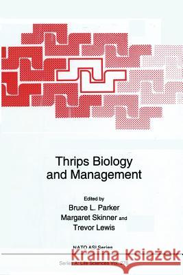 Thrips Biology and Management Bruce L. Parker Margaret Skinner Trevor Lewis 9781489914118 Springer