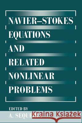 Navier--Stokes Equations and Related Nonlinear Problems Sequeira, Adélia 9781489914170