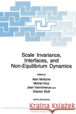 Scale Invariance, Interfaces, and Non-Equilibrium Dynamics Alan McKane                              Michel Droz                              Jean Vannimenus 9781489914231