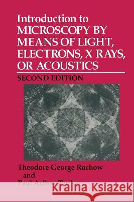 Introduction to Microscopy by Means of Light, Electrons, X Rays, or Acoustics  9781489915153 Springer