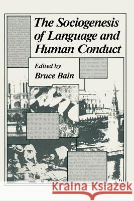 The Sociogenesis of Language and Human Conduct Bruce Bain 9781489915276 Springer