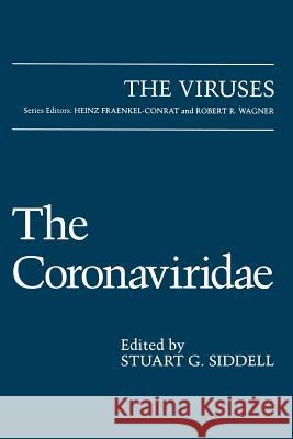 The Coronaviridae Stuart G. Siddell 9781489915337 Springer