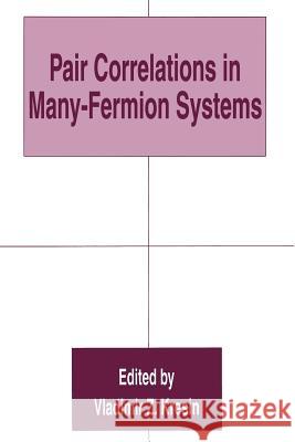 Pair Correlations in Many-Fermion Systems Vladimir Z. Kresin 9781489915573