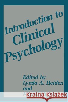 Introduction to Clinical Psychology Lynda a. Heiden                          Michel Hersen 9781489915757 Springer