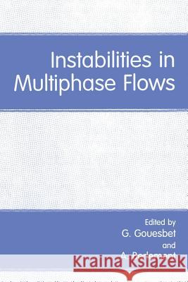 Instabilities in Multiphase Flows A. Berlemont G. Gouesbet 9781489915962