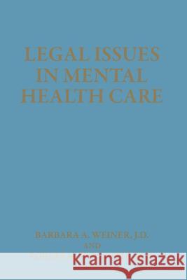 Legal Issues in Mental Health Care B. a. Weiner R. Wettstein 9781489916563 Springer