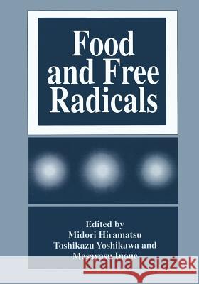 Food and Free Radicals Midori Hiramatsu 9781489918390 Springer