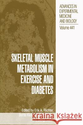 Skeletal Muscle Metabolism in Exercise and Diabetes Erik a. Richter                          Bente Kiens                              Henrik Galbo 9781489919304 Springer