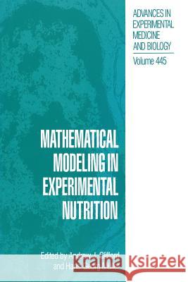 Mathematical Modeling in Experimental Nutrition Andrew J. Clifford                       Hans-Georg Muller 9781489919618 Springer