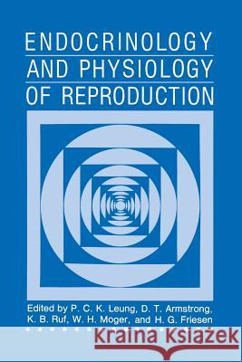 Endocrinology and Physiology of Reproduction P. C. K. Leung D. T. Armstrong K. B. Ruf 9781489919731 Springer