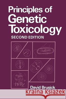 Principles of Genetic Toxicology D. Brusick 9781489919823 Springer