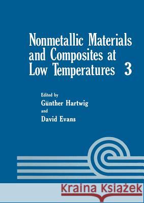 Nonmetallic Materials and Composites at Low Temperatures Gunther Hartwig David Evans 9781489920126