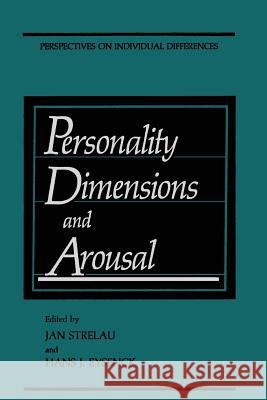 Personality Dimensions and Arousal Jan Strelau Michael Eysenck 9781489920454 Springer