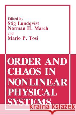 Order and Chaos in Nonlinear Physical Systems Stig Lundqvist Norman H. March Mario P. Tosi 9781489920607 Springer