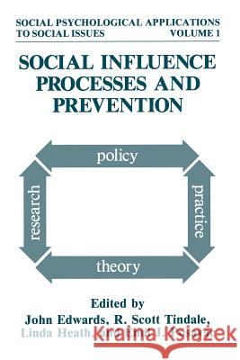 Social Influence Processes and Prevention John Edwards R. Scott Tindale Linda Heath 9781489920966 Springer